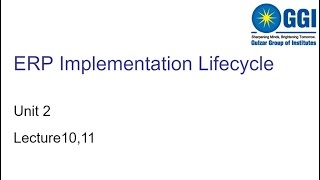 Unit 2 - ERP Implementation Life Cycle -LECTURE STREAMING