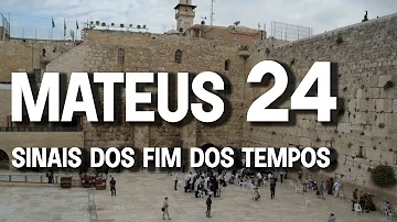 O que fala em Mateus 24?