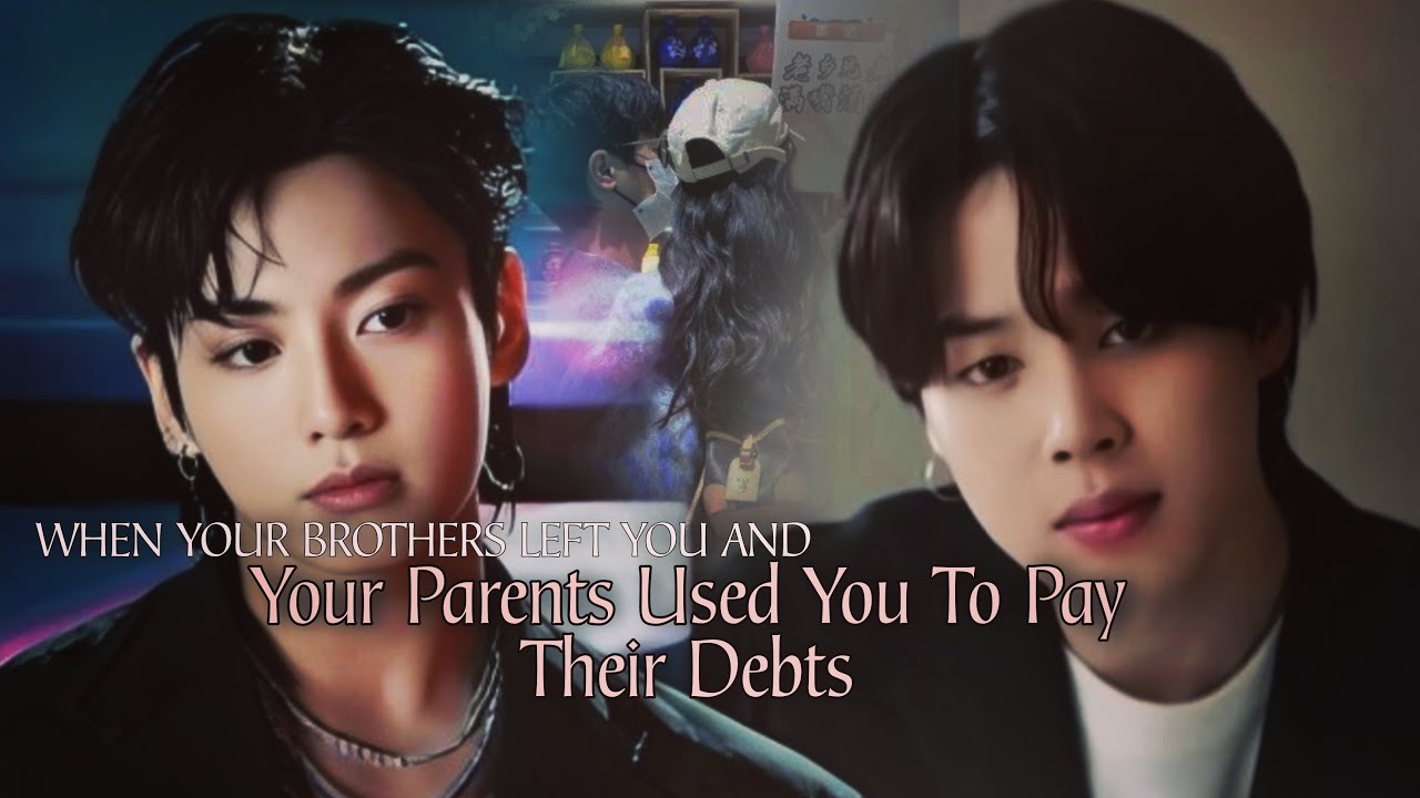 Part 2: When Your Brothers Left You and Your Parents Used You To Pay Their Debts