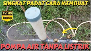 Singkat Padat dan Jelas CARA MEMBUAT POMPA AIR TANPA LISTRIK Langsung Uji Coba | POMPA HIDRAM