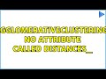 AgglomerativeClustering, no attribute called distances_ (4 Solutions!!)