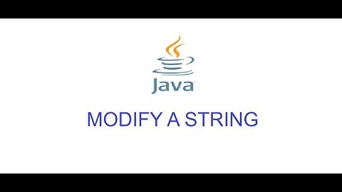 3 ways to modify a string in Java | Java Tips