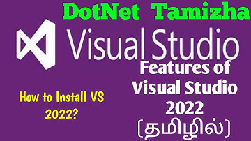 Visual Studio 2022 - Features | How to Download & Install Preview Edition | Tamil | DotNet Tamizha