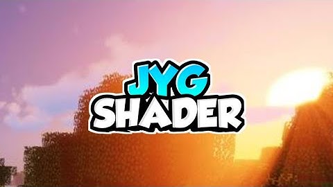 Shader MCPE 1.18 - 1.17 || JYG SHADER || Ringan Juga Aesthetics!! Support Ram 2GB - 16GB