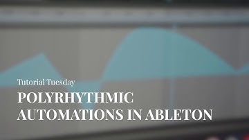 Polyrhytmic Automations In Ableton | #TutorialTuesday