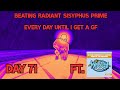 Beating Radiant Sisyphus Prime on brutal difficulty until i get a girlfriend (DAY 71)