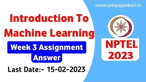 Introduction To Machine Learning || Week-3 Assignment Answers 2023 || Unique Jankari