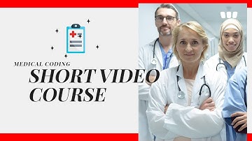 Medical Coding Short Video Course
