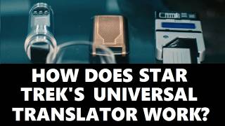How Does Star Trek's Universal Translator Work