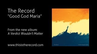The Record - Good God Maria