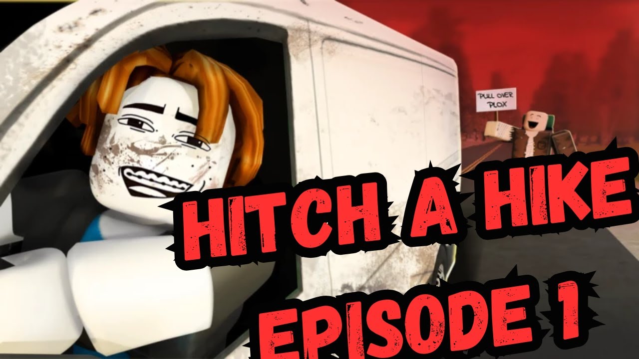 Hitch A Hike From Roblox Ep 1 Roblox Fyp YouTube 