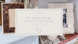 DIY Rope Frame | McGee & Co Dupe | DIY Photo Frame | Ellenor Marie Griffin screenshot 1