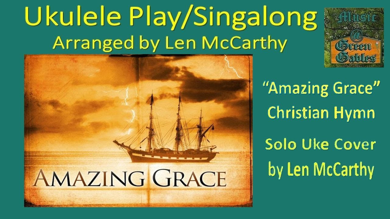 Christian Hymn Amazing Grace (cover by Len McCarthy) Ukulele Play