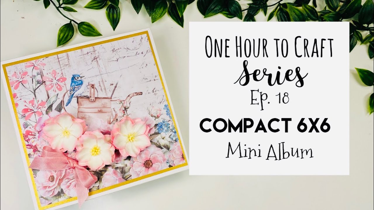 One Hour to Craft Series Ep. 18 | Compact Mini Album #rosakellyonehourcrafting