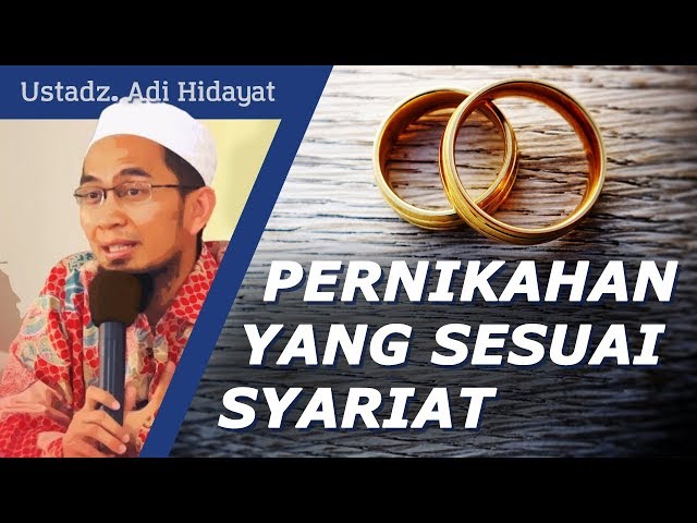 Pernikahan Sesuai Syariat Islam - Ustadz Adi Hidayat, Lc. MA class=