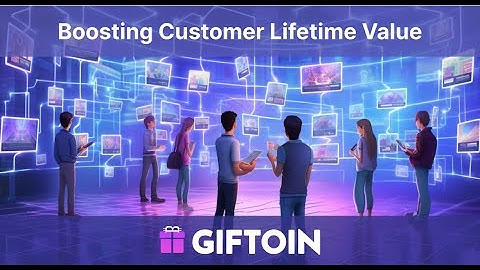 Boost Customer Lifetime Value, Retention, and Sales with Giftoin