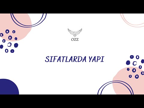 SIFATLARDA YAPI/Basit,Türemiş ve Birleşik Sıfat Nedir?