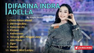 Kumpulan Lagu Difarina Indra Adella Terbaru  Dangdut Koplo Hits  Album Nonstop