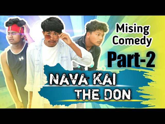 Nava Kai The Don (Part-2)॥ মিচিং কমেদি॥ The Miri Rockstar class=