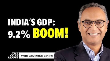 India’s GDP Hits 9.2% – Economic Boom or Bubble? | Govindraj Ethiraj | The Core Report
