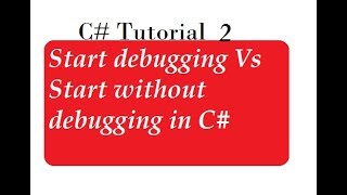 Start Debugging vs Start Without Debugging in C#