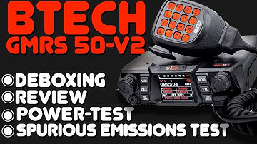 BTech GMRS 50V2 - Review & Power Test - Is BTech