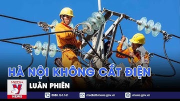 Hà Nội không cắt điện luân phiên - VNEWS