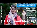 Learn persian conversation beginner basic persian conversation practice 1 hi good morning