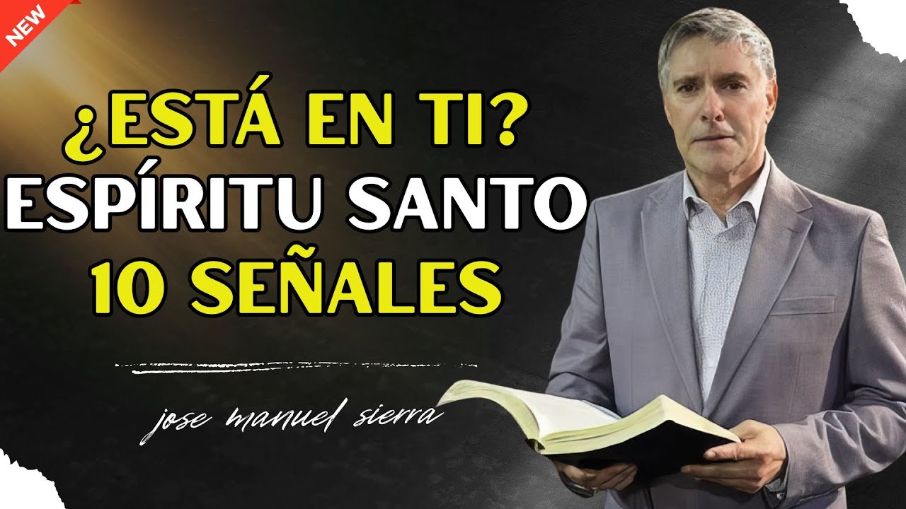 Si el Espíritu Santo Está en Ti, Estas 10 Señales Aparecen - Pastor José Manuel Sierra