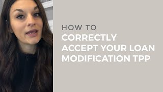 How to correctly accept your loan modification TPP! by Nadia Kilburn - Mortgage & Foreclosure Attorney 1,095 views 2 years ago 10 minutes, 1 second