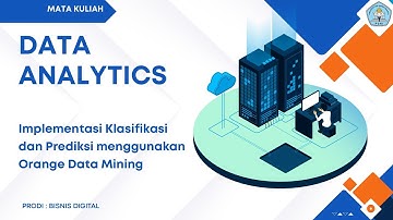 Implementasi Klasifikasi dan Prediksi di Aplikasi Orange Data Mining