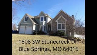 SOLD! 1808 SW Stonecreek Dr. Blue Springs, MO 64015