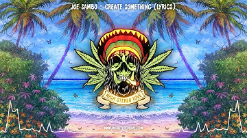Joe Sambo - Create Something (New Reggae 2021 / Lyrics)