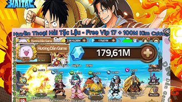 GAME LẬU || Huyền Thoại Hải Tặc || Free Vip 17 + 100M Kim Cương || Update Bản Mới Nhất UP ROBIN WANO
