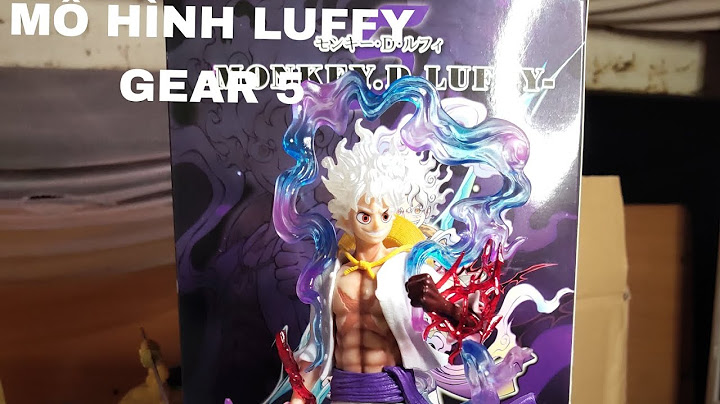 Hướng dẫn đồ chơi mô hình luffy