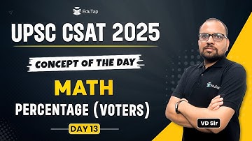 Percentage UPSC CSAT 2025 | CSAT Maths Important Topics & PYQs | EduTap CSAT Maths Lectures V.D Sir