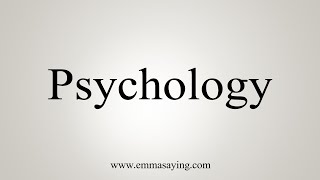 How To Say Psychology