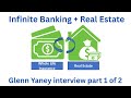 Infinite Banking and Real Estate - Glenn Yaney interview part 1 of 2