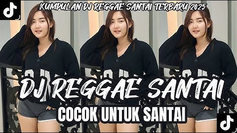 DJ REGGAE SANTAI FULL BASS  - DJ REGGAE SLOW TERBARU VIRAL TIK TOK YANG ANDA CARI🎵