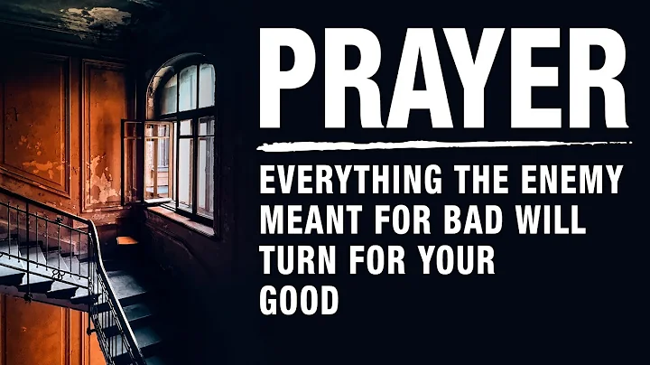 THESE PRAYERS ARE FOR VICTORY! Every Evil Plan Will Turn For Your Good - DayDayNews