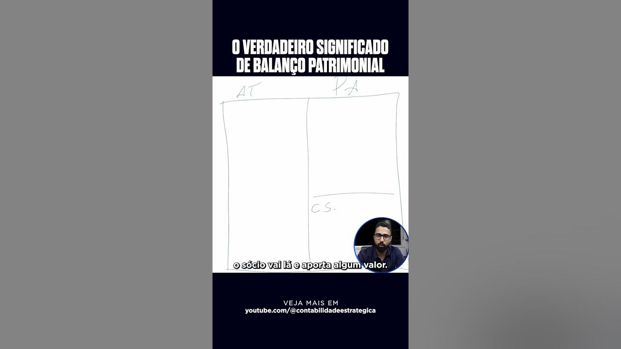 O VERDADEIRO SIGNIFICADO DE BALANÇO PATRIMONIAL 