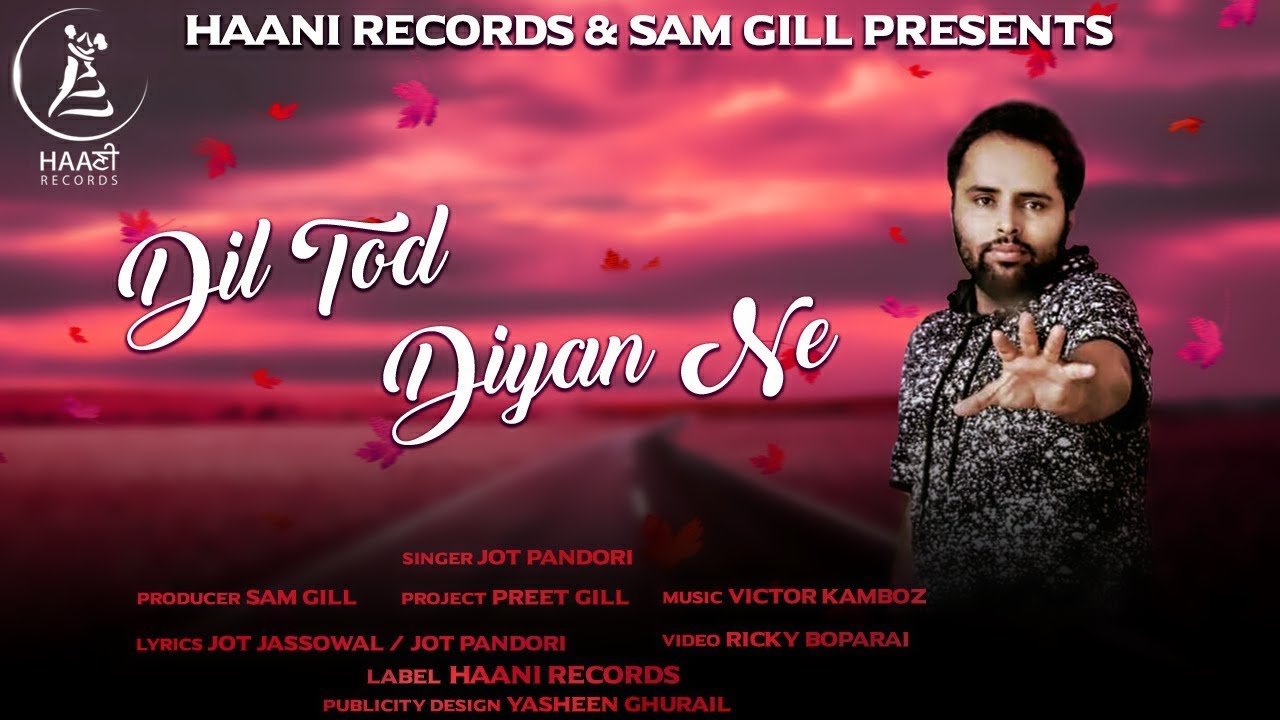 LATEST PUNJABI SONG VIDEO ● Dil Tod Diyan Ne ● Jot Pandori ● Official Video ● HAAਣੀ Records