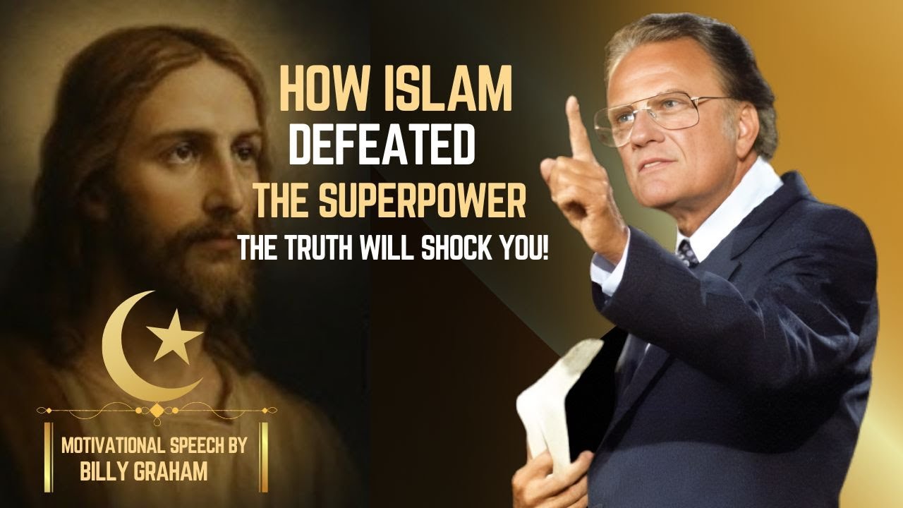 Islam vs. Superpowers_ The Hidden Truth Revealed _ BILLY GRAHAM MOTIVATIONAL SPEECH