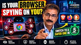 Is Your Browser Spying on You Switch to a Safer One in 5 Minutes