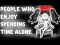 Psychology of People Who Enjoy Spending Time Alone