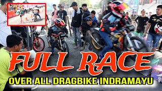 FULL RACE DRAGBIKE INDRAMAYU || YANG GAK KUAT JANGAN NONTON NTR BAPER .