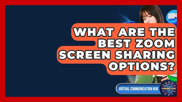 What Are The Best Zoom Screen Sharing Options? - Virtual Communication Hub