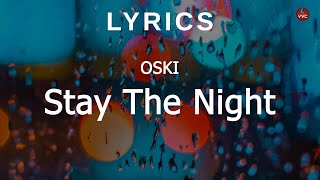 OSKI - Stay The Night [Lyrics]