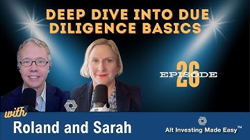 E26: Revisit E1 Intro to Alternative Assets - Deep Dive into Due Diligence Basics
