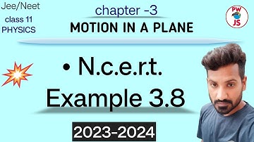 NCERT example 3.8 solution class 11 physics chapter 3 | motion in a plane | 2023-24